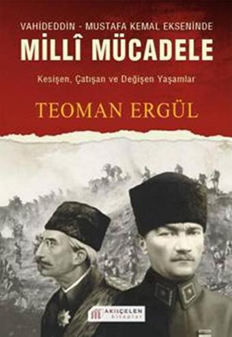 Milli Mücadele - Teoman Ergül - Akılçelen Kitaplar