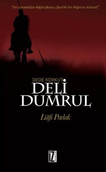 Dede Korkut Deli Dumrul - Lütfi Parlak - İz Yayıncılık