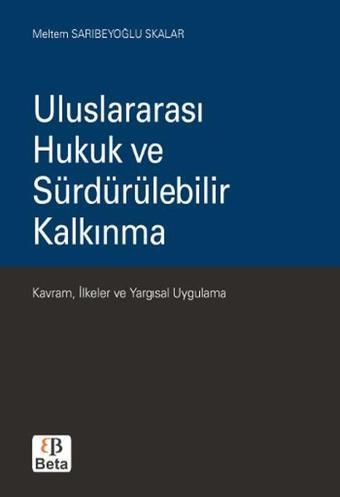 Uluslararası Hukuk ve Sürdürülebilir Kalkınma - Beta Yayınları