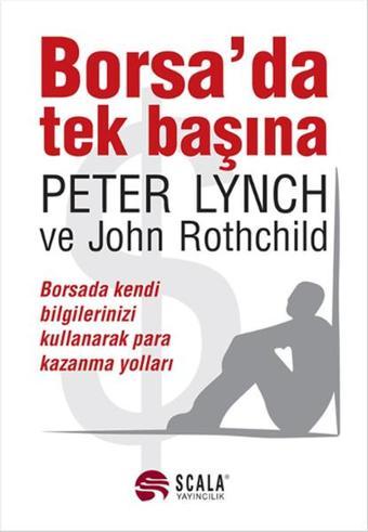 Borsa'da Tek Başına - Peter Lynch - Scala Yayıncılık