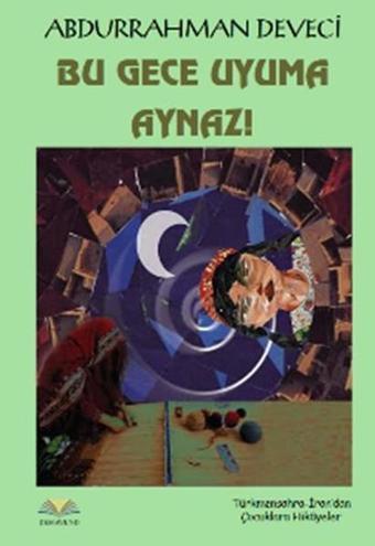 Bu Gece Uyuma Aynaz! - Abdurrahman Deveci - Demavend