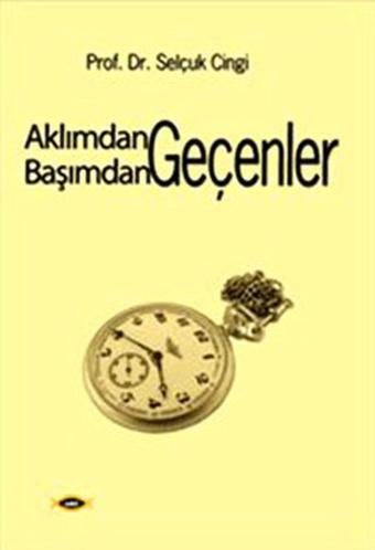 Aklımdan Geçenler Başımdan Geçenler - Selçuk Cingi - Sobil Yayıncılık