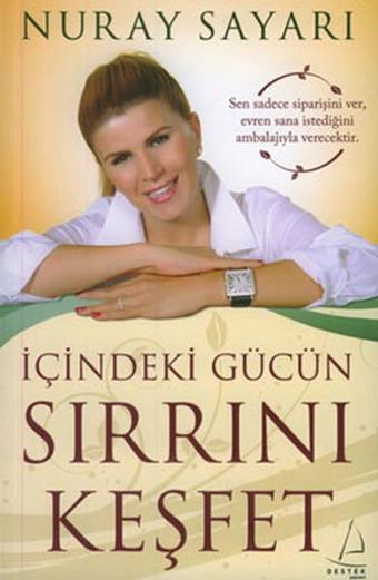 İçindeki Gücün Sırrını Keşfet - Nuray Sayarı - Destek Yayınları