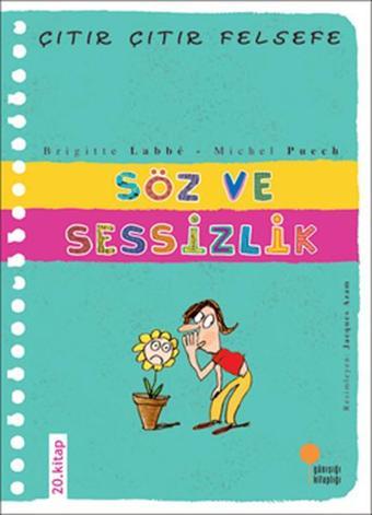 Çıtır Çıtır Felsefe 20 - Söz ve Sessizlik - Brigitte Labbe - Günışığı Kitaplığı