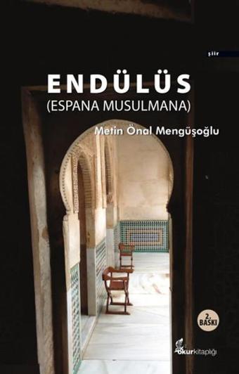 Endülüs - Espana Musulmana - Metin Önal Mengüşoğlu - Okur Kitaplığı