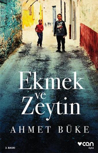 Ekmek ve Zeytin - Ahmet Büke - Can Yayınları