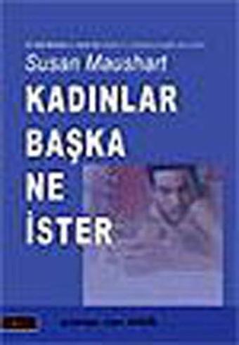 Kadınlar Başka Ne İster - Susan Maushart - Erko