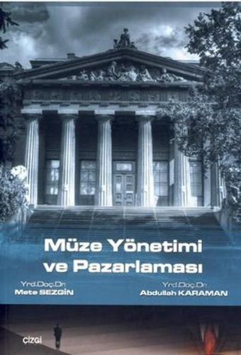 Müze Yönetimi ve Pazarlaması - Mete Sezgin - Çizgi Kitabevi