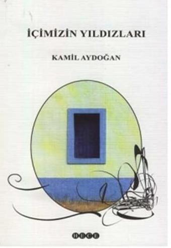 İçimizin Yıldızları - Kamil Aydoğan - Hece Yayınları