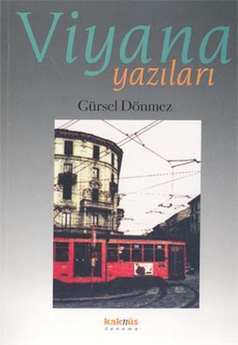 Viyana Yazıları(1988 - 2003) - Gürsel Dönmez - Kaknüs Yayınları