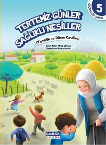 Tertemiz Günler Sağlıklı Nesiller - Çiçekler Sınıfı - 5 - Nalan Aktaş Sönmez - Çamlıca Çocuk Yayınları