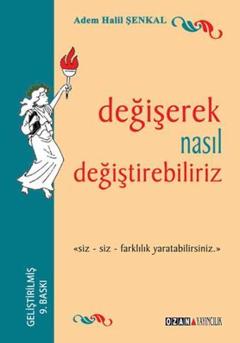 Değişerek Nasıl Değişebiliriz - Adem Halil Şenkal - Ozan Yayıncılık