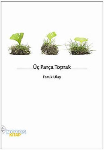 Üç Parça Toprak - Faruk Ulay - Notos