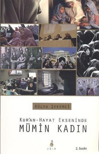 Kur'an-Hayat Ekseninde Mümin Kadın - Hülya Şekerci - Ekin Yayınları