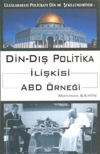 Din - Dış Politika İlişkisi ABD Örneği - Mehmet Şahin - Barış Platin