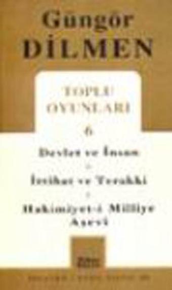 Toplu Oyunları 6 Devlet ve İnsan - Güngör Dilmen - Mitos Boyut Yayınları