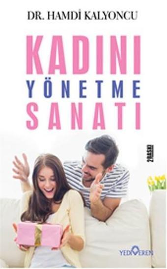 Kadını Yönetme Sanatı - Hamdi Kalyoncu - Yediveren Yayınları