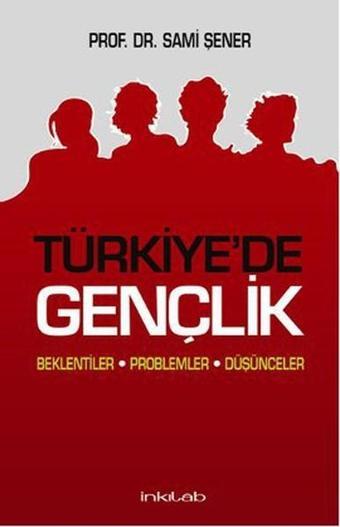 Türkiye'de Gençlik - Sami Şener - İnkılab Yayınları