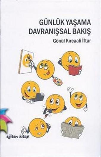 Günlük Yaşama Davranışsal Bakış - Gönül Kırcaali İftar - Eğiten Kitap