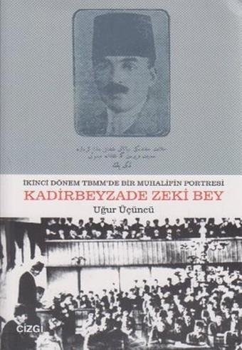 Kadirbeyzade Zeki Bey - Uğur Üçüncü - Çizgi Kitabevi