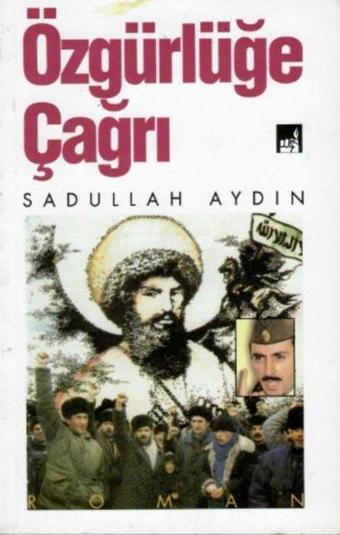 Özgürlüğe Çağrı - Sadullah Aydın - İhtar Yayıncılık