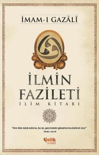 İlmin Fazileti - İmam-ı Gazali - Çelik Yayınevi