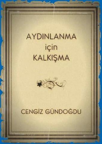 Aydınlanma İçin Kalkışma - Cengiz Gündoğdu - İnsancıl Yayınları