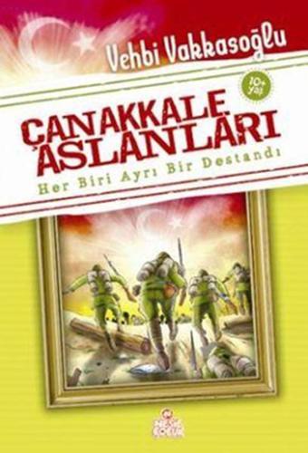 Çanakkale Aslanları - Vehbi Vakkasoğlu - Nesil Çocuk Yayınları