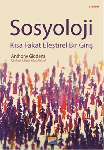 Sosyoloji - Kısa Fakat Eleştirel Bir Giriş - Anthony Giddens - Siyasal Kitabevi