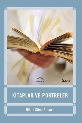 Kitaplar ve Portreler - Nihad Sami Banarlı - Kubbealtı Neşriyatı