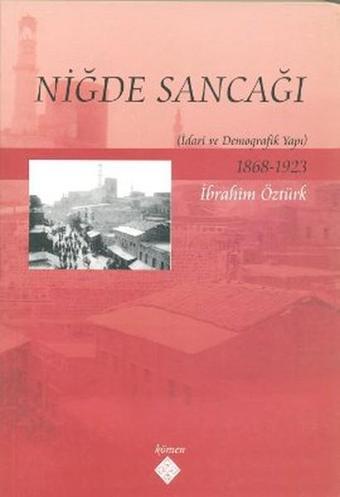 Niğde Sancağı - İbrahim Öztürk - Kömen Yayınları