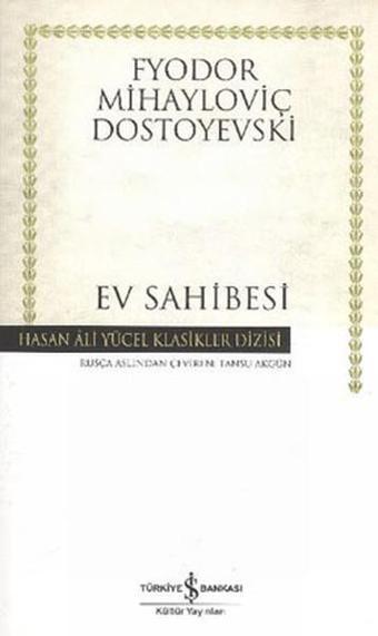 Ev Sahibesi - Hasan Ali Yücel Klasikleri - Fyodor Mihayloviç Dostoyevski - İş Bankası Kültür Yayınları