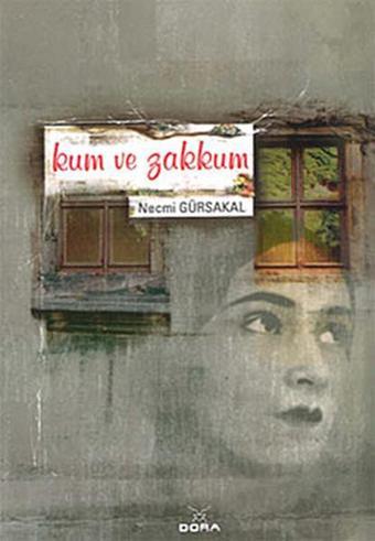 Kum ve Zakkum - Necmi Gürsakal - Dora Yayıncılık