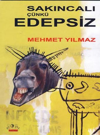 Sakıncalı Çünkü Edepsiz - Mehmet Yılmaz - Ütopya Yayınevi