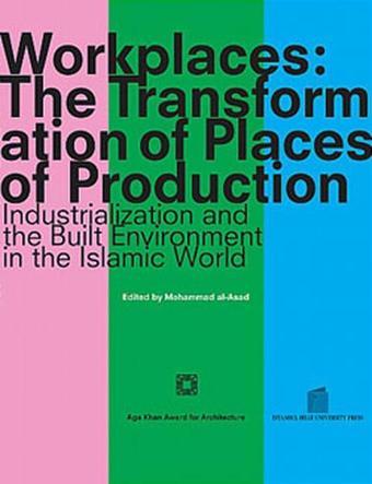 Workplaces - The Transformation of Places of Production - İstanbul Bilgi Üniv.Yayınları