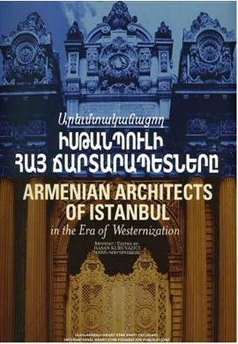 Armenian Architects of Istanbul - Hasan Kuruyazıcı - Hrant Dink Vakfı Yayınları