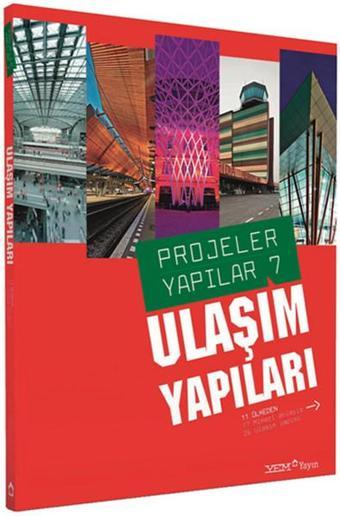 Projeler Yapılar 7 - Ulaşım Yapıları - Burçin Yılmaz - YEM Yayın