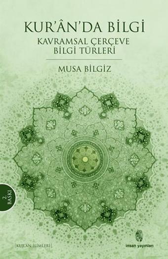 Kur'an'da Bilgi - Musa Bilgiz - İnsan Yayınları