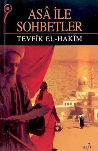 Asa ile Sohbetler - Tevfik El-Hakim - Elif Yayınları