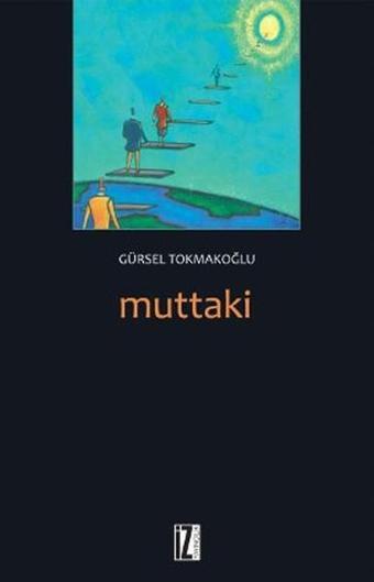 Muttaki - Gürsel Tokmakoğlu - İz Yayıncılık