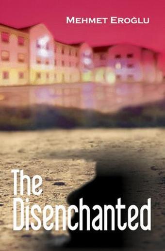 The Disenchanted - Mehmet Eroğlu - Milet Publishing