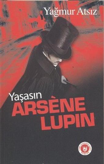 Yaşasın Arsene Lupin - Yağmur Atsız - Türk Edebiyatı Vakfı Yayınları