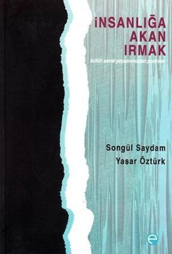 İnsanlığa Akan Irmak - Songül Saydam - Etik Yayınları