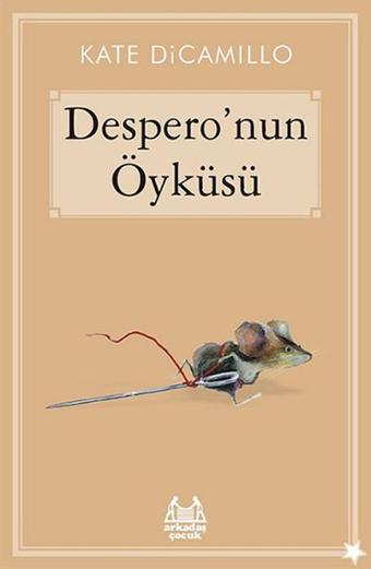 Despero'nun Öyküsü - Kate Dicamillo - Arkadaş Yayıncılık