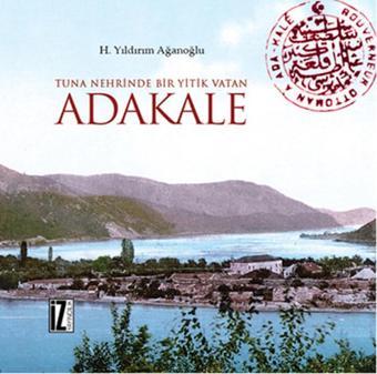 Tuna Nehrinde Bir Yitik Vatan Adakale - İz Yayıncılık
