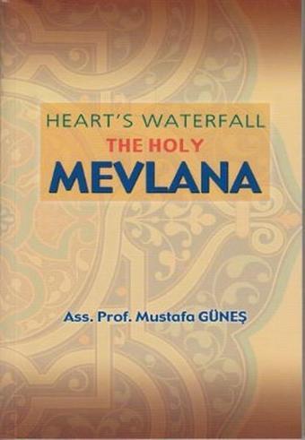 Heart's Waterfall the Holy Mevlana - Mustafa Güneş - Sahhaflar Kitap Sarayı