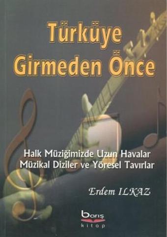 Türküye Girmeden Önce - Erdem Ilkaz - Barış Platin