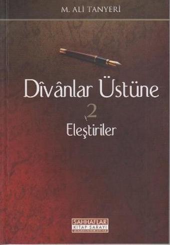 Divanlar Üstüne Eleştiriler 2 - M. Ali Tanyeri - Sahhaflar Kitap Sarayı