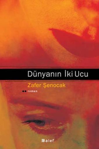 Dünyanın İki Ucu - Zafer Şenocak - Alef