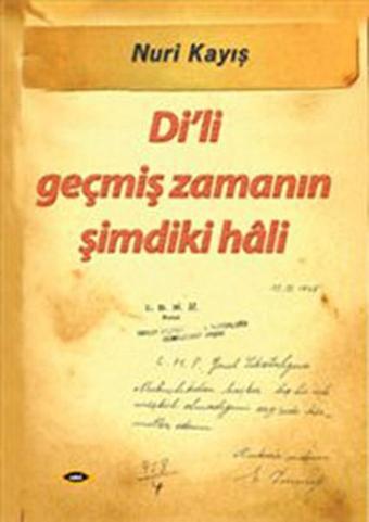 Di'li Geçmiş Zamanın Şimdiki Hali - Nuri Kayış - Sobil Yayıncılık